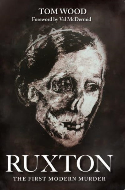 Ruxton The First Modern Murder