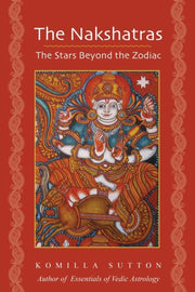 Nakshatras: The Stars Beyond The Zodiac By Sutton, Komilla