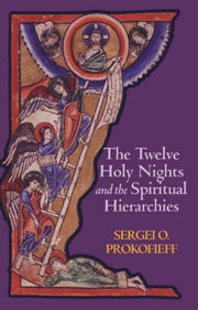 Twelve Holy Nights And The Spiritual Hi By Sergei O. Prokofieff