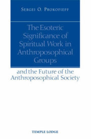 Esoteric Significance Of Spiritual Work By Prokofieff, Sergei O