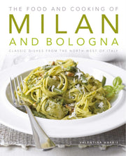 Food & Cooking Of Milan & Bologna By Harris, Valentina