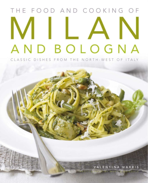 Food & Cooking Of Milan & Bologna