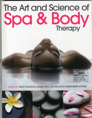 Art And Science Of Spa & Body Therapy By Foulston, Jane (ed)