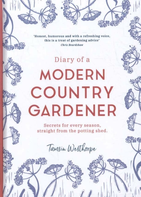 Diary Of A Modern Country Gardner By Westhorpe, Tamsin