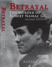 Betrayal The Murder Of Robert Nairac Gc By Kerr, Alistar