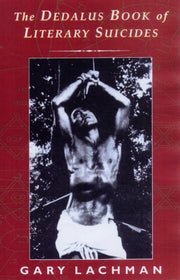 Dedalus Book Of Literary Suicide By Lachman, Gary