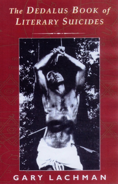 Dedalus Book Of Literary Suicide By Lachman, Gary