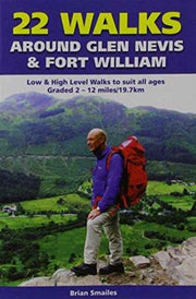 22 Walks Around Glen Nevis & Fort Willia
