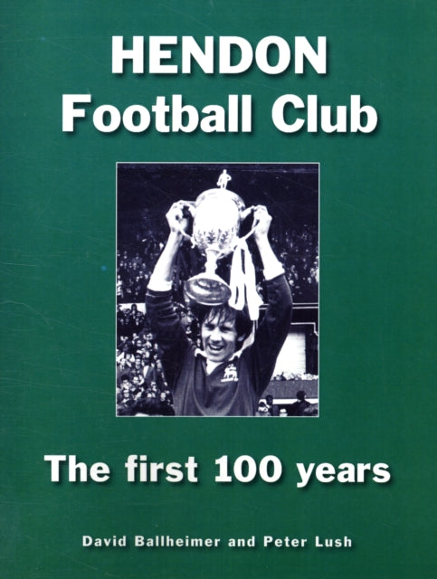 Hendon Football Club By Ballheimer, David