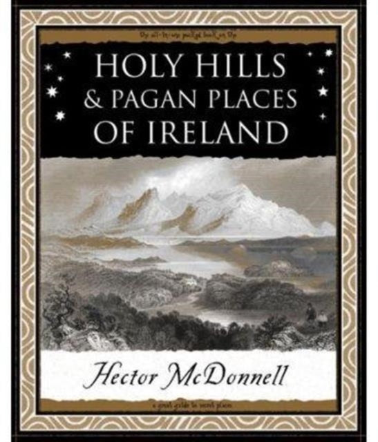 Holy Hills And Pagan Places Of Ireland