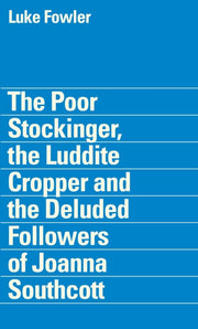 Poor Stockinger, The Luddite Cropper And