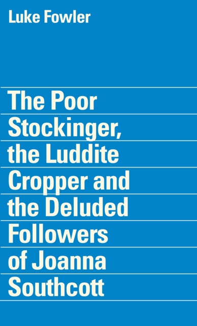 Poor Stockinger, The Luddite Cropper And