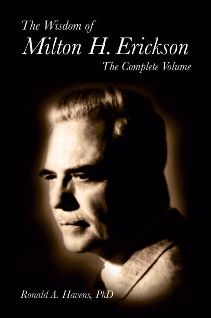 The Wisdom Of Milton H Erickson: Complet