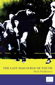 Last Mad Surge Of Youth By Hodkinson, Mark