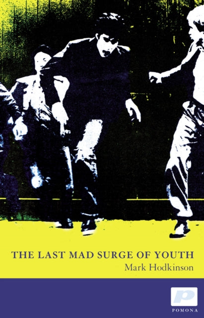 Last Mad Surge Of Youth By Hodkinson, Mark