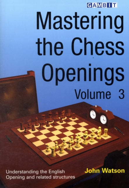Mastering The Chess Openings Volume 3