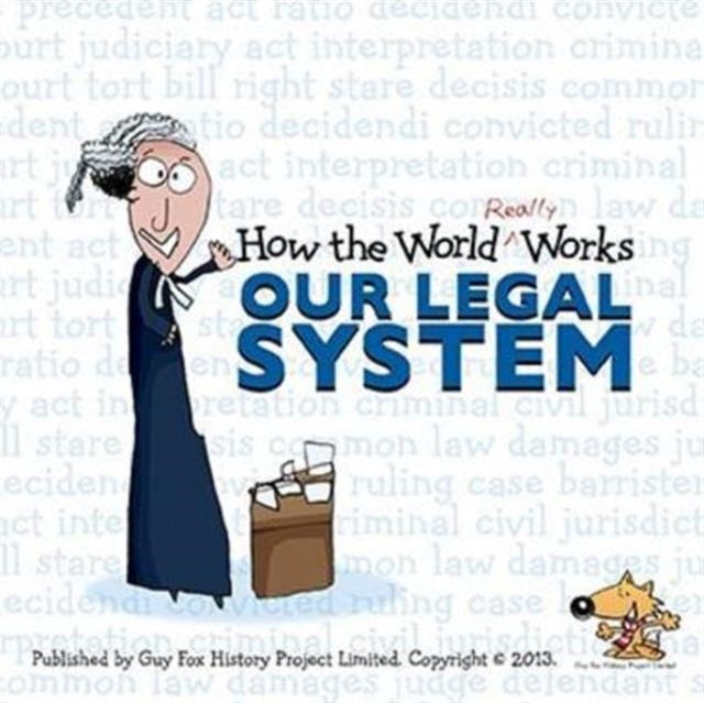 How The World Really Works: Our Legal Sy By Fox Guy