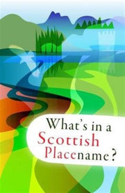 What's In A Scottish Placename