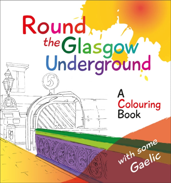 Round The Glasgow Underground: A Colour