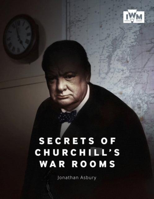 Secrets Of Churchills War Rooms By Asbury, Jonathan