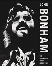 John Bonham Powerhouse Behind Led Zep