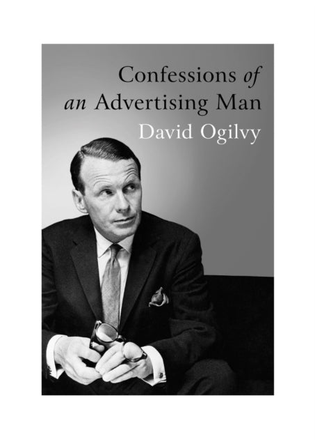 Confessions Of An Advertising Man By Ogilvy ,david