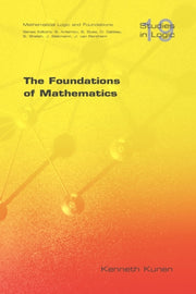 The Foundations Of Mathematics By Kunen, Kenneth