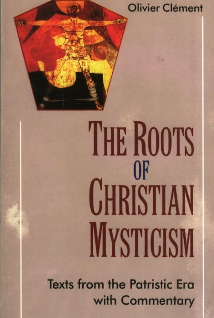 Roots Of Christian Mysticism By Clement, Oliver