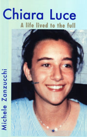 Chiara Luce: A Life Lived To The Full