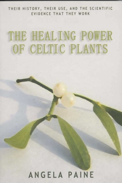 Healing Power Of Celtic Plants By Paine, Angela