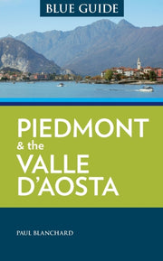 Blue Guide Piedmont   The Valle D'aosta
