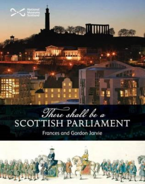 There Shall Be A Scottish Parliament
