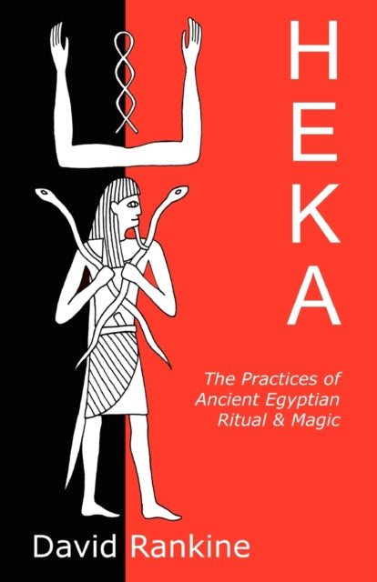 Heka: The Practices Of Ancient Egyptian