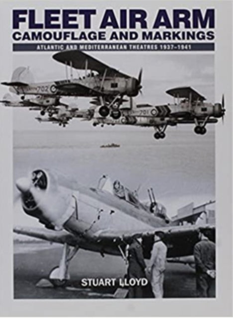 Fleet Air Arm Camouflage And Markings By Lloyd, Stuart