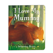I Love My Mummy By Sebastien, Braun