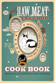 The Raw Meat Cat Food Cookbook: What You