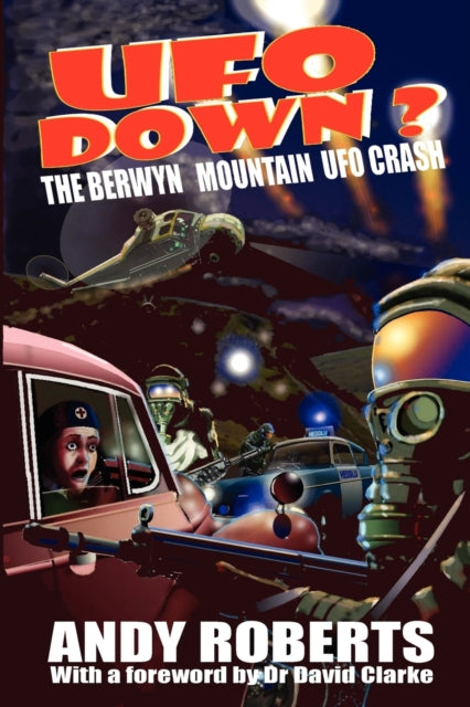 Ufo Down: The Berwyn Mountain Ufo Crash