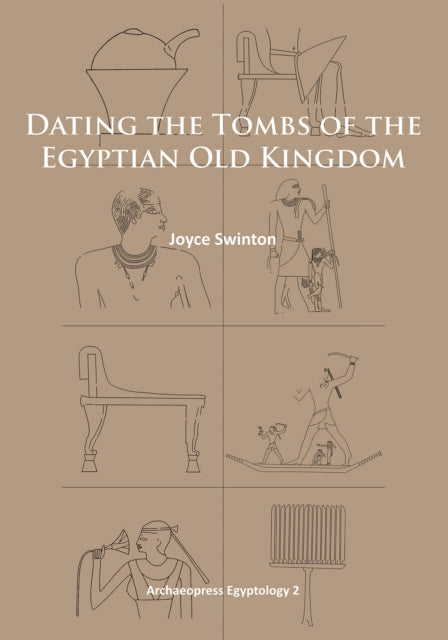 Dating The Tombs Of The Egyptian Old Kin By Swinton, Joyce