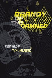 Brandy Of The Damned: Colin Wilson On Mu By Wilson, Colin