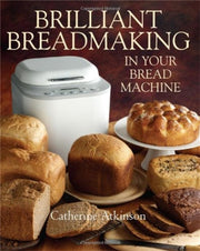Brilliant Breadmaking/your Bread Machine