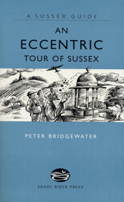 Eccentric Tour Of Sussex By Bridgewater, Peter