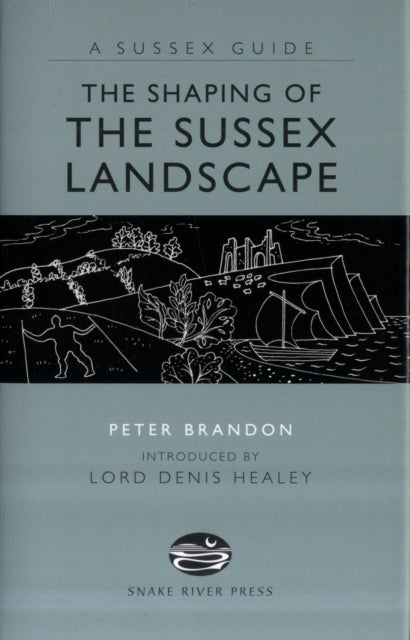 Shaping Of The Sussex Landscape