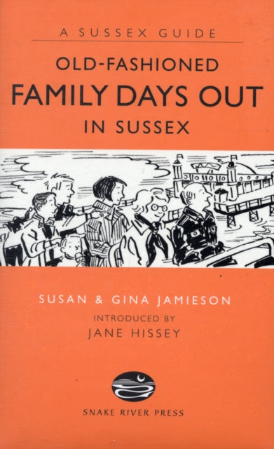 Old Fashioned Family Days Out In Sussex By Jamieson, Susan