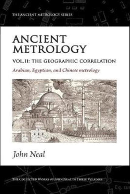Ancient Metrology Volume 2 The Geographi