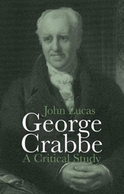 George Crabbe A Critical Study By Lucas, John