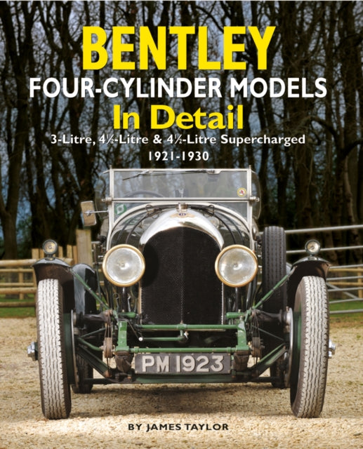 Bentley Four-cylinder Mondels In Detail By Taylor, James