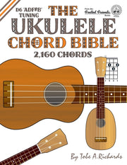 The Ukulele Chord Bible: D6 Tuning 1,726