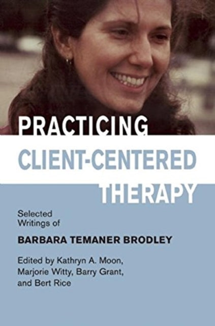 Practicing Client Centered Therapy By Moon, Kathryn