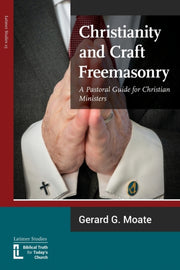 Christianity And Craft Freemasonry By Moate, Gerard, G.