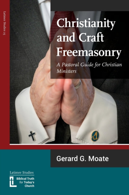 Christianity And Craft Freemasonry By Moate, Gerard, G.